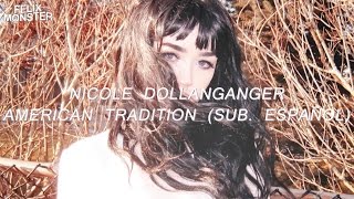 Nicole Dollanganger — quotAmerican Traditionquot  Sub Español [upl. by Janith]