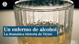 Víctor un enfermo de alcohol La dramática historia de una adicción [upl. by Esetal]