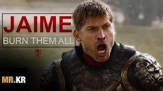 GoT Jaime Lannister  Burn Them All [upl. by Mcgurn]