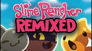 Slime Song Slime Rancher Remixed [upl. by Tamah]