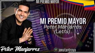 Mi Premio Mayor  Peter Manjarrés Letra [upl. by Jeggar]