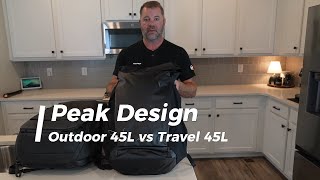 Peak Design Travel 45L vs Outdoor 45L Backpack  Which is best for you [upl. by Nesnaj]