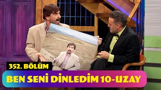 Ben Seni Dinledim 10  Uzay  352 Bölüm Güldür Güldür Show [upl. by Atsirt]