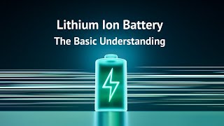 Lithium Ion Battery  The Basic Understanding [upl. by Nitsud]