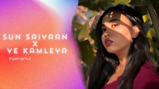 Sun Saiyaan X Ve Kamleya slowed  reverb  INJAMAMUL [upl. by Eugenia]