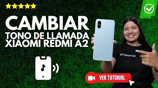 ¿Cómo CAMBIAR el TONO de las LLAMADAS en un Xiaomi Redmi A2  ✅Personalízalo con tu tono favorito📱 [upl. by Ranit353]