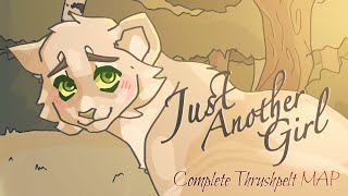 Just Another Girl  Complete Thrushpelt MAP [upl. by Hait]