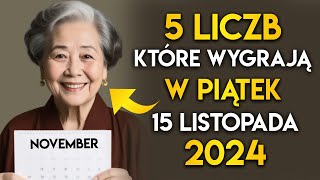 Najszczęśliwsze liczby 5 liczb do wygrania w JACKPOT w piątek 15 listopada 2024  Nauki buddyjskie [upl. by Assirehc]