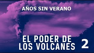 EL Poder de los Volcanes 2  Años Sin Verano Documental [upl. by Johny211]