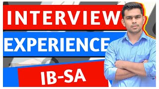 IB SA INTERVIEW EXPERIENCE  SIB DELHI  SEPTEMBER 25 2023 [upl. by Corb]