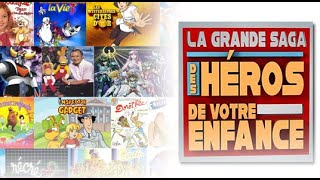 La Grande Saga des Héros de votre Enfance  Documentaire [upl. by Lleuqram]