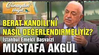 Berat Kandilini Nasıl Değerlendirmeliyiz Hangi İbadetleri Yerine Getirmeliyiz  Mustafa Akgül [upl. by Matta735]