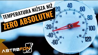 Temperatura niższa niż zero absolutne  AstroFon [upl. by Llertram]