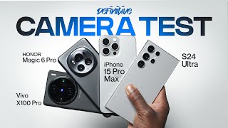 S24 Ultra vs iPhone 15 Pro Max vs Vivo X100 Pro vs HONOR Magic 6 Pro DEFINITIVE Camera Test [upl. by Gant]