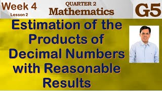 ESTIMATION OF THE PRODUCTS OF DECIMAL NUMBERS WITH REASONABLE RESULTS  Q2  G5 WEEK 4  lesson 2 [upl. by Llerreg]