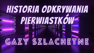 Historia odkrywania pierwiastków  gazy szlachetne [upl. by Netsuj]