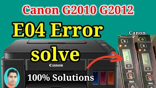 Canon g2010 g 2012 printer E04 Problem solved  How to fix e04 problem e04 [upl. by Ejrog]