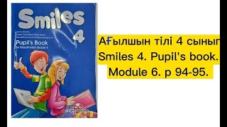 Ағылшын тілі 4 сынып Smiles 4 Pupils book Module 6 P 9495 [upl. by Thill]