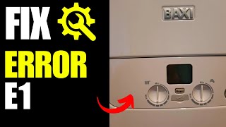 Baxi Boiler Error E1  How To Fix [upl. by Torr]