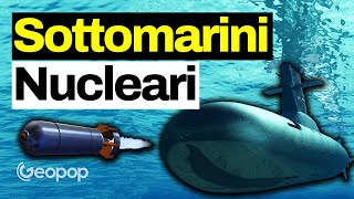 Sottomarini nucleari e ibridi come funzionano i più potenti e chi ne possiede di più [upl. by Notneb]