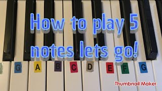 How to play 5 notes lets go Piano [upl. by Ahaelam]