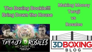 MAKE MONEY Wthe Boxing Bookie on Kenshiro Teraji vs Cristofer Rosales [upl. by Herrle708]