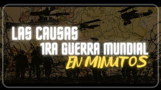 LA PRIMERA GUERRA MUNDIAL CAUSAS en minutos [upl. by Eirrok]