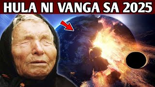 NAKAKATAKOT na HULA ni BABA VANGA sa 2025 😱 [upl. by Eggleston160]