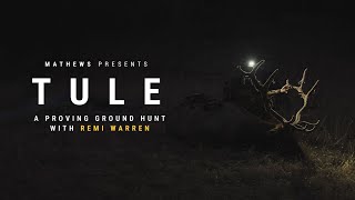 Tule  A Proving Ground Hunt with Remi Warren [upl. by Nidraj]