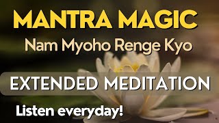 Nam Myoho Renge Kyo Extended Chanting Meditation [upl. by Helbonnah]