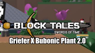 V2 Griefer transitioned into Bubonic Plant  Block Tales [upl. by Monarski851]