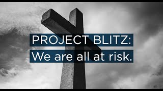 Project Blitz We are all at risk [upl. by Gerick]