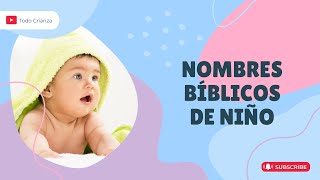 100 NOMBRES BÍBLICOS PARA NIÑOS EN 2024  CONOCE SU SIGNIFICADO [upl. by Lazar259]