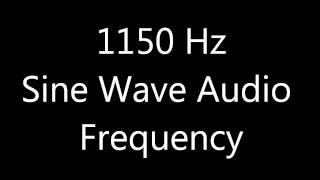 1150 Hz Sine Wave Sound Frequency Tone [upl. by Reiner951]