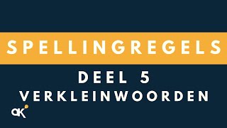 Spellingregels deel 5 Verkleinwoorden [upl. by Harley]