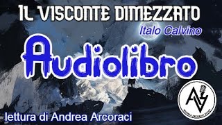 IL VISCONTE DIMEZZATO  audiolibro lettura di Andrea Arcoraci [upl. by Zsazsa116]