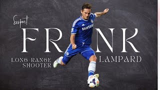 Frank Lampard  The best Long Range Shooter in Premier League History  Skills Goals amp Assists  HD [upl. by Glorianna]