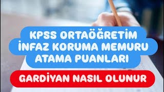 KPSS ORTAÖĞRETİM İNFAZ KORUMA MEMURU ATAMA PUANLARI  İKM NASIL OLUNUR  GARDİYAN NASIL OLUNUR [upl. by Aissat692]