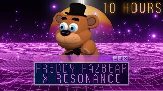 Freddy Fazbear Ur Ur Ur Ur x Resonance 10 Hours [upl. by Else]