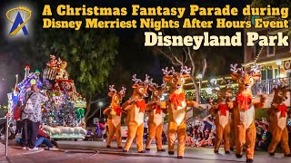 A Christmas Fantasy Parade during Disney Merriest Nights After Hours Event at Disneyland Park [upl. by Ping754]