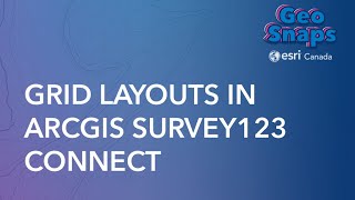 Grid Layouts in ArcGIS Survey123 Connect [upl. by Evad]