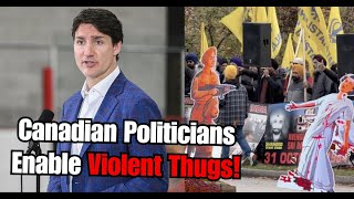 Canadian politicians enable Khalistani thugs on our streets [upl. by Aidnyc487]