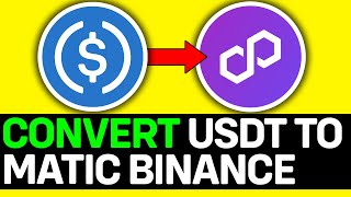 How To Convert USDT to MATIC In Binance App 2024 EASY GUIDE [upl. by Philips763]