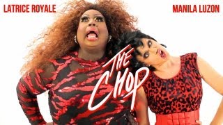 Latrice Royale amp Manila Luzon  The Chop Official Music Video [upl. by Nerrawed307]