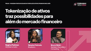 FEBRABAN TECH 2024  Tokenização de ativos traz possibilidades para além do mercado financeiro [upl. by Vasquez230]