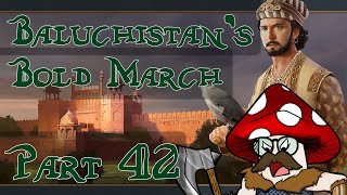 EU4  Baluchistan’s Bold March  Part 42 [upl. by Kayle]