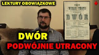 Lektury Obowiązkowe Dwór podwójnie utracony 21 VII AD 2024 [upl. by Crist]