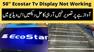 50 INCH ECOSTAR LED TV DISPLAY NOT WORKING  BACKLIGHT FAULT REPAIR [upl. by Olga398]