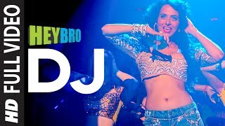 DJ FULL VIDEO Song  Hey Bro  Sunidhi Chauhan Feat Ali Zafar  Ganesh Acharya  TSeries [upl. by Yeung]