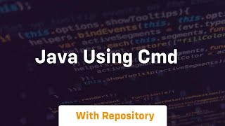 java using cmd [upl. by Riplex]
